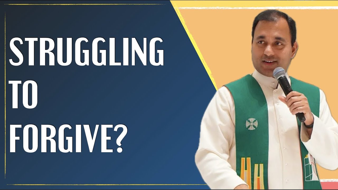 Struggling to forgive?   |   Fr Joseph Edattu VC