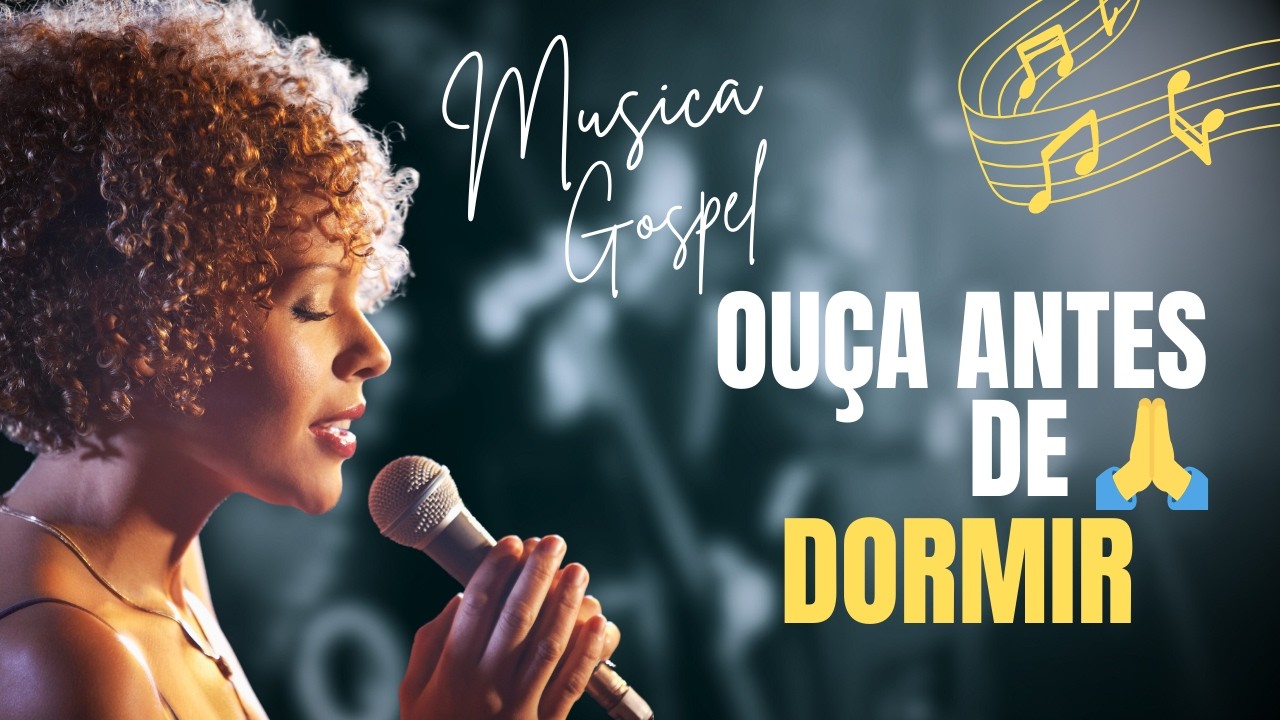 Deixe Deus falar com você  Ouça Antes de Dormir!