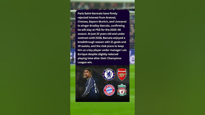 PSG Reject Arsenal and Bayern to Keep Bradley Barcola