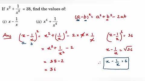 If x^2 + 1/x^2 = 38,find the value of i)x-1/x  ii) x^4 + 1/x^4 | Algebraic expression and identitie.