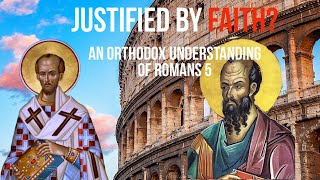 Justified by Faith—An Orthodox Understanding