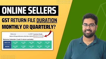 GST Return File Duration: Monthly or Quarterly - Which One Is Good For Your Online Selling Business?