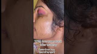 मेकअप करने के बाद फेस काला क्यों पढ़ जाता है|Why does the face turn black after apply makeup?#viral screenshot 2