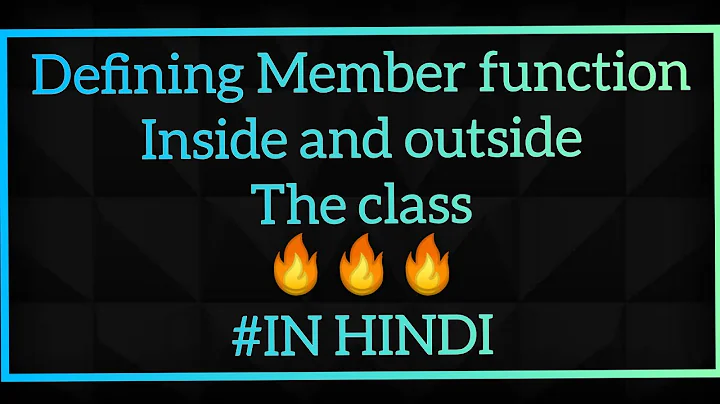 How to define member function inside and outside the class, Using scope resolution operator IN HINDI