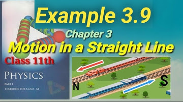 MOTION IN A STRAIGHT LINE EXAMPLE 3.9 | Example 3.9 physics class11 | Relative velocity @ALLENNEET