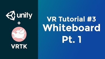 Building a Whiteboard Pt. 1 | Unity VR Tutorial (VRTK) #3