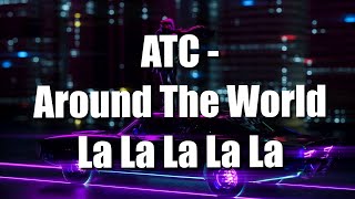 ATC - Around The World La La La La La |  Lyrics | WORDS-O-FLY