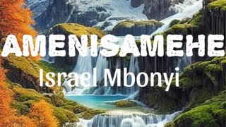 AMENISAMEHE -ISRAEL MBONYI( LYRIC VIDEO)