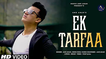 EK TARFAA (FULL SONG) || AMC AMAN Ft..ALINA KHAN || NIDHI KOHLI || KESAR || 2021