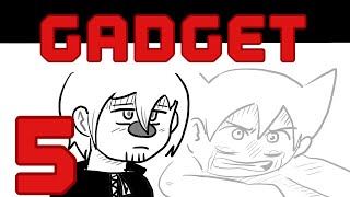 Gadget Part 5