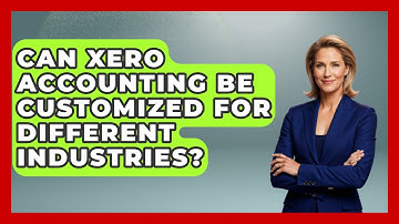 Can Xero Accounting Be Customized for Different Industries? | All About SaaS Finance News