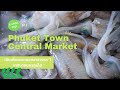EP.2 Phuket Town Central Market | เดินเที่ยวตลาดสดสาธารณะ 1 เทศบาลนครภูเก็ต