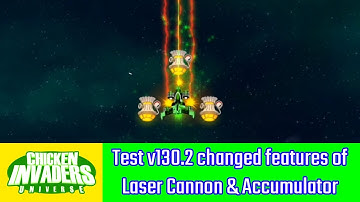 Chicken Invaders Universe (Official) - Test v130.2 changed features of Laser Cannon & Accumulator