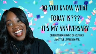 Celebrating Six Months on YouTube! What I've Learned So Far...