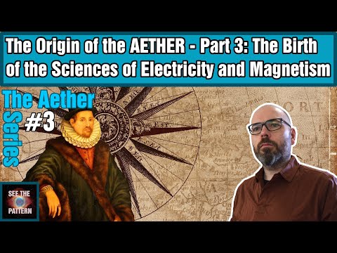 The Origin of the Aether - Part 3: The Birth of the Sciences of Electricity and Magnetism