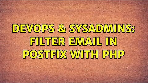 DevOps & SysAdmins: Filter email in POSTFIX with PHP (2 Solutions!!)