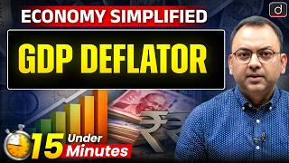 GDP Deflator | Economy Simplified | Indian Economy for UPSC | Drishti IAS English
