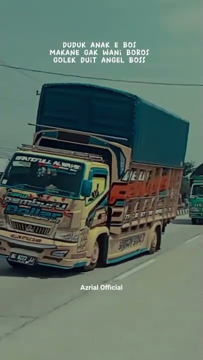 Story WA || Truk pemburu dolar Oleng Parahh