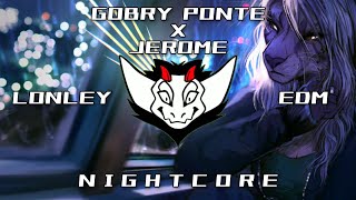 Gabry Ponte x Jerome - Lonley (EDM) HQ | ✘ Nightcore