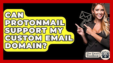 Can ProtonMail Support My Custom Email Domain? - TheEmailToolbox.com