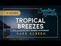 Tropical Breezes (Dark Screen) - 4 Hours of Balmy Breezes With A Ceiling Fan &amp; Bamboo Wind Chimes