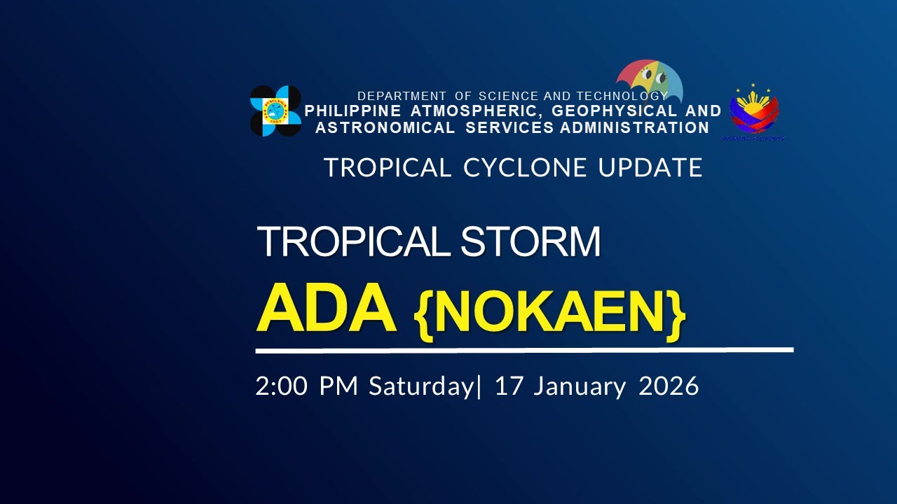 Press Briefing: Tropical Storm ADA {NOKAEN} issued at 2:00 PM | January 17, 2026 - Saturday