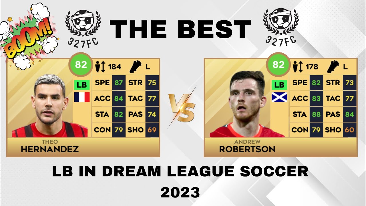 DLS23| THEO HERNANDEZ DLS23 & ANDREW ROBERTSON DLS23 - WHO IS THE BEST LB ( LEFT BACK ) POSITION ?