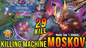 29 Kills + SAVAGE!! Killing Machine Moskov MVP 16.0 Points!! - Build Top 1 Global Moskov ~ MLBB