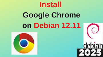 How to Install Google Chrome current stable release on Debian 12.11 Bookworm | 2025 Updated