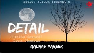 Detail - Lofi Slowed Reverb Full Audio Song | Deep Chambal | Gaurav Pareek