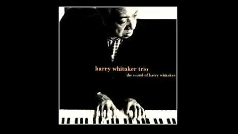 Harry Whitaker Trio - Strangers in Paradise