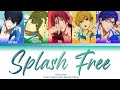 STYLE FIVE - SPLASH FREE! Lyrics (Color Coded Lyrics Kan/Rom/Eng)