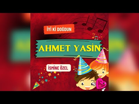 BUGÜN AHMET YASİN'İN DOĞUM GÜNÜ (HER İSME ÖZEL İYİKİ DOĞDUN)