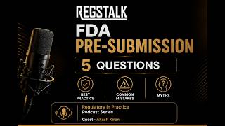 FDA Pre-Submission Process + PreSTAR PDF Walkthrough | Regulatory in Practice Vodcast | REGSTALK