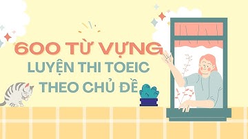 600 TỪ VỰNG LUYỆN THI TOEIC THEO CHỦ ĐỀ | UNIT 1: Contracts | TOEIC VOCABULARY