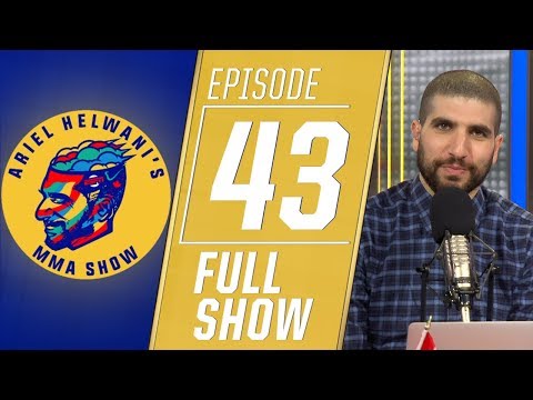 Ariel Helwani’s MMA Show - Episode 43 (April 22, 2019)