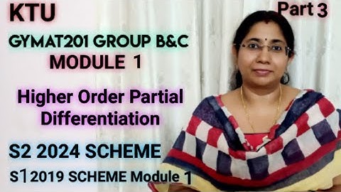 Higher Order Partial Differentiation |Group B&C GYMAT201 S2 Maths 2024 scheme  | MAT101|KTU Part 3