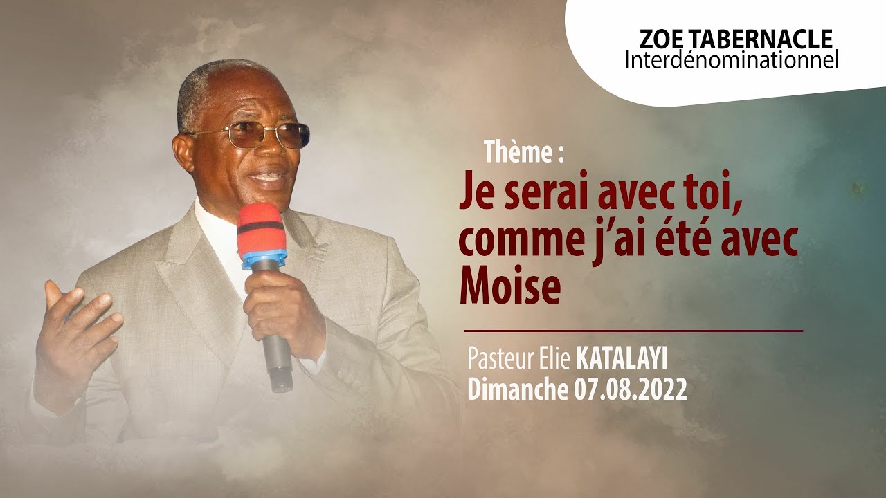 JE SERAI AVEC TOI , COMME J'AI ETE AVEC MOISE  I PAST ELIE KATALAYI  I Dim 07.08.2022