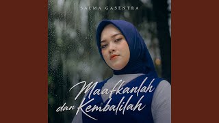 Download lagu Maafkanlah dan Kembalilah