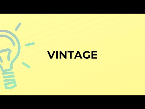 What is the meaning of the word VINTAGE?