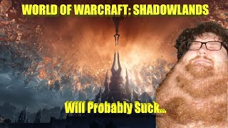 Shadowlands will probably suck