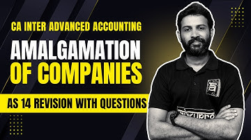 Amalgamation of Companies | AS 14 Revision with Questions | CA Inter | Adv Accounting | ArivuPro