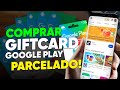 Como COMPRAR GIFTCARD do GOOGLE PLAY PARCELADO no CARTÃO
