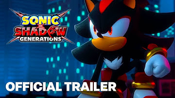 SONIC X SHADOW GENERATIONS - Official Launch Trailer