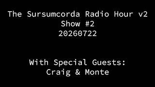 Sursumcorda Radio Hour v2 - Show 2 - 20260722