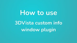 How to use 3dvista custom info window plugin