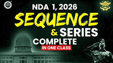Sequence & Series ONE SHOT 🔥 | NDA Maths Full Chapter + PYQs | Mission NDA 2026| Chitramam #ndaexam