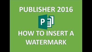 Publisher 2016 - Watermark Tutorial - How to Insert Add Put & Create Watermarks in Microsoft MS 365 screenshot 2