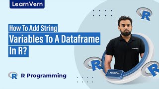 How To Add String Variables To A Dataframe In R? | LearnVern