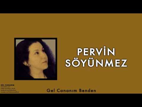 Pervin Söyünmez - Gel Cananım Benden [ Gel Cananım © 2004 Kalan Müzik ]